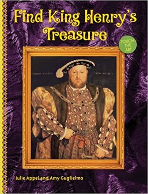 Touch the Art: Find King Henry's Treasure by Amy Guglielmo, Julie Appel