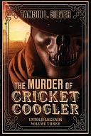 The Murder of Cricket Coogler by Tamsin Silver