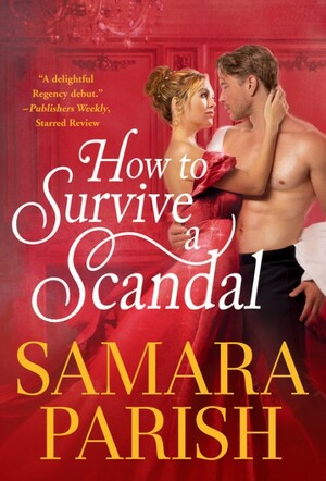 How to Survive a Scandal by Samara Parish