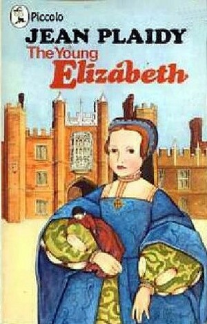 The Young Elizabeth by Jean Plaidy