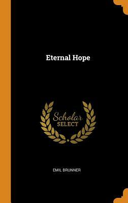 Eternal Hope by Emil Brunner