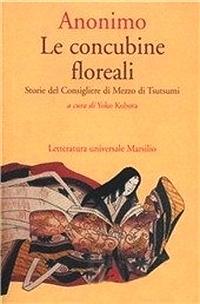 Le concubine floreali. Storie del Consigliere di Mezzo di Tsutsumi by Anonymous