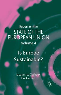 Report on the State of the European Union: Is Europe Sustainable? by Jacques Le Cacheux, David Jasper, E. Laurent