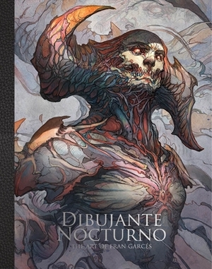 Dibujante Nocturno: The Art of Francisco Garcés by Dibujante Noctorno, Publishing 3dtotal