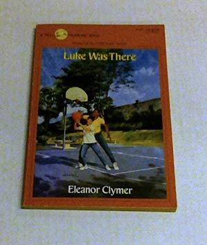 Luke Was There by Eleanor Clymer