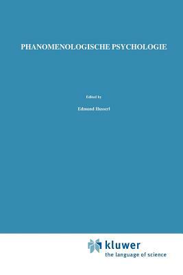 Phänomenologische Psychologie: Vorlesungen Sommersemester 1925 by W. Biemel, Edmund Husserl