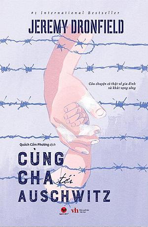 Cùng Cha Tới Auschwits by Quách Cẩm Phương, Jeremy Dronfield