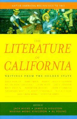 The Literature of California, Volume 1: Native American Beginnings to 1945 by Jack Hicks