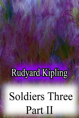 Soldiers Three Part II by Rudyard Kipling