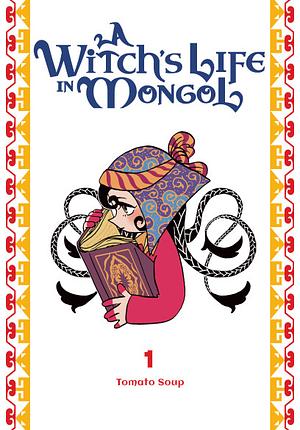 A Witch's Life in Mongol by Tomato Soup