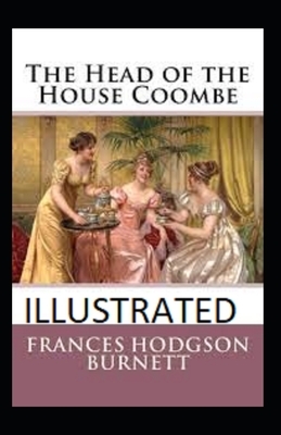 The Head of the House of Coombe illustrated by Frances Hodgson Burnett