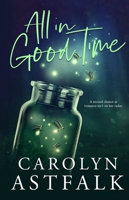 All in Good Time by Carolyn Astfalk