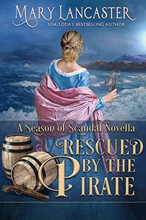 Rescued by the Pirate by Mary Lancaster