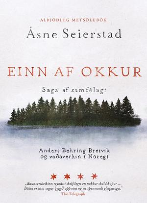 Einn af okkur : saga um samfélag : Anders Behring Breivik og voðaverkin í Noregi by Åsne Seierstad