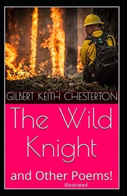 The Wild Knight and Other Poems Illustrated by G.K. Chesterton