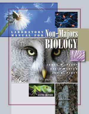 Laboratory Manual for Non-Majors Biology by Joy B. Perry, David Morton, James W. Perry