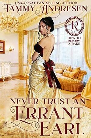 Never Trust an Errant Earl by Tammy Andresen