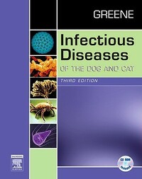 Infectious Diseases of the Dog and Cat With CDROM by Craig E. Greene