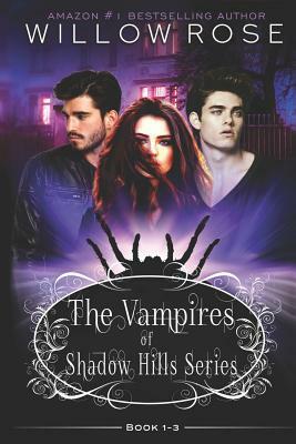 The Vampires of Shadow Hills Series: Book 1-3 by Willow Rose