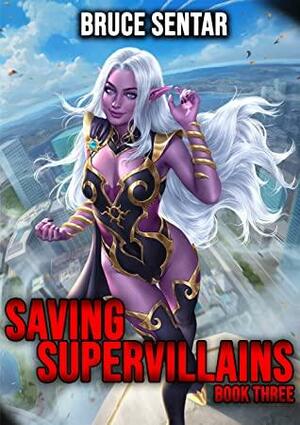 Saving Supervillains 3 by Bruce Sentar