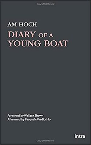 Diary of a Young Boat by AM Hoch, Wallace Shawn, Pasquale Verdicchio