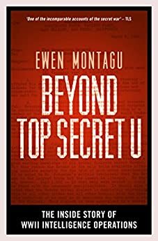 Beyond Top Secret U by Ewen Montagu