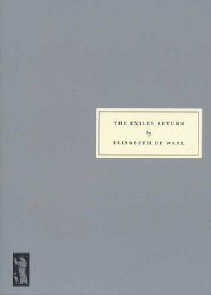 The Exiles Return by Elisabeth de Waal