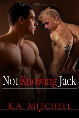 Not Knowing Jack by K.A. Mitchell