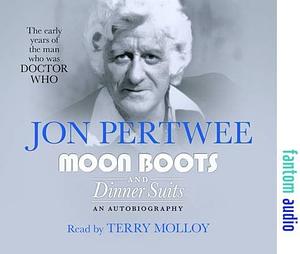 Moon Boots and Dinner Suits by Jon Pertwee