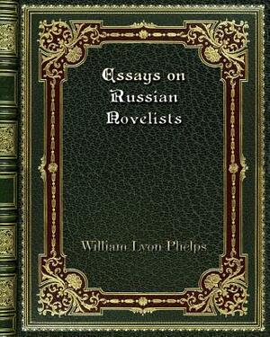 Essays on Russian Novelists by William Lyon Phelps