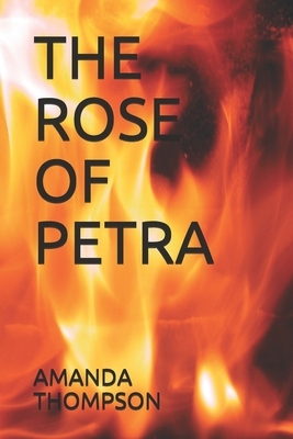 The Rose of Petra by Amanda Thompson