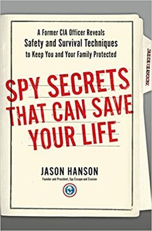 Шпигунські таємниці. Як захистити своє життя by Jason Hanson