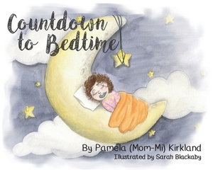 Countdown to Bedtime by Pamela T. Kirkland