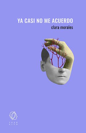 Ya casi no me acuerdo  by Clara Morales