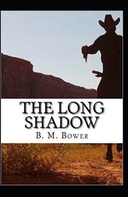 The Long Shadow Annotated by B. M. Bower