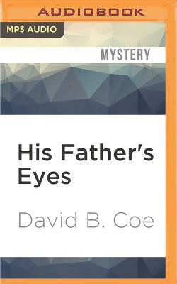 His Father's Eyes by David B. Coe