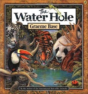 By Graeme Base The Water Hole (Paperback) September 9, 2004 by Graeme Base, Graeme Base