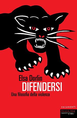 Difendersi. Una filosofia della violenza by Elsa Dorlin
