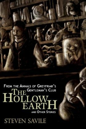 The Hollow Earth and Other Stories by Steven Savile