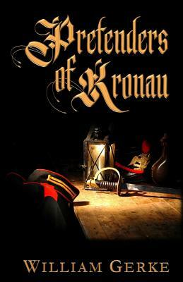 Pretenders of Kronau by William Gerke