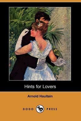 Hints for Lovers (Dodo Press) by Arnold Haultain