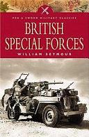 British Special Forces: The Story of Britain's Undercover Soldiers by William Seymour