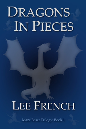 Dragons in Pieces by Lee French