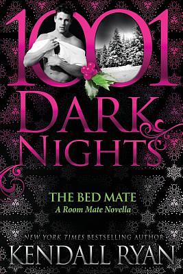 The Bed Mate: A Room Mate Novella by Kendall Ryan