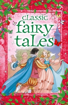 Classic Fairy Tales by Various, Jacob Grimm, Hans Christian Andersen