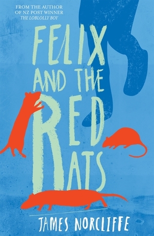 Felix and the Red Rats by James Norcliffe