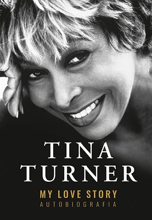 My love story: autobiografia by Tina Turner