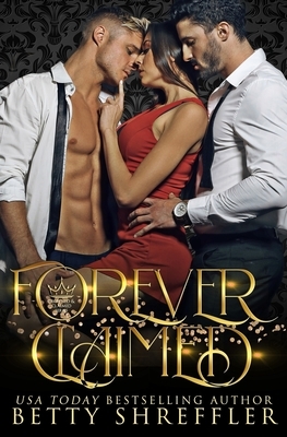 Forever Claimed by Betty Shreffler