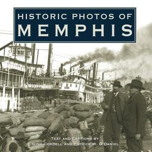 Historic Photos of Memphis by Patrick O'Daniel, Gina Cordell