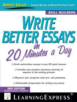 Write Better Essays in 20 Minutes a Day by Learningexpress LLC